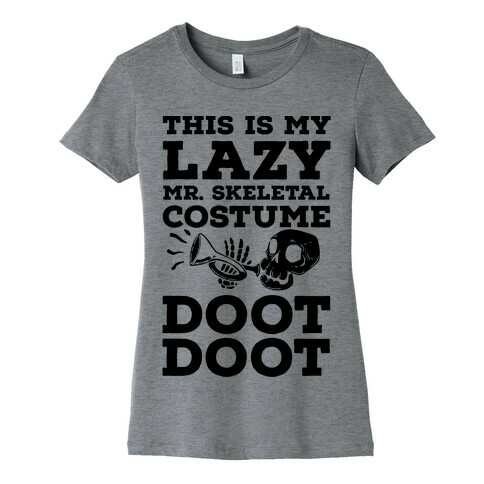 This is My Lazy Mr. Skeletal Costume DOOT DOOT Womens T-Shirt