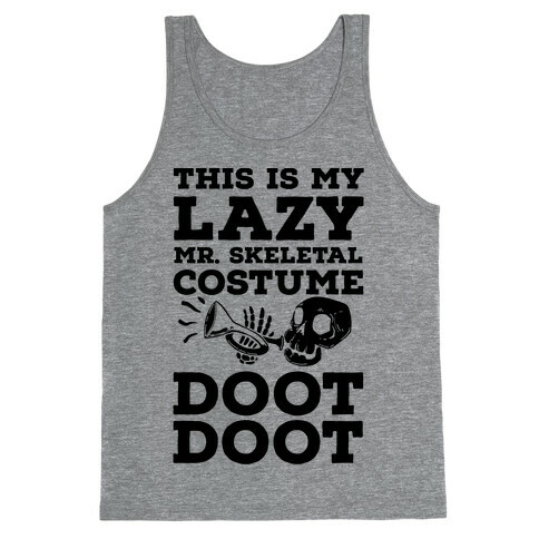 This is My Lazy Mr. Skeletal Costume DOOT DOOT Tank Top
