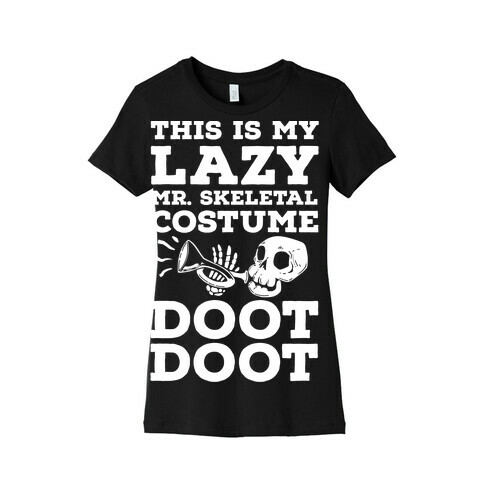 This is My Lazy Mr. Skeletal Costume DOOT DOOT Womens T-Shirt