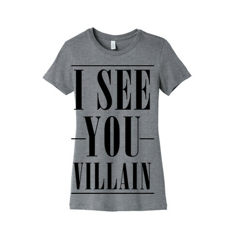I See You Villain Womens T-Shirt