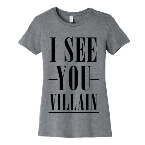 I See You Villain Womens T-Shirt