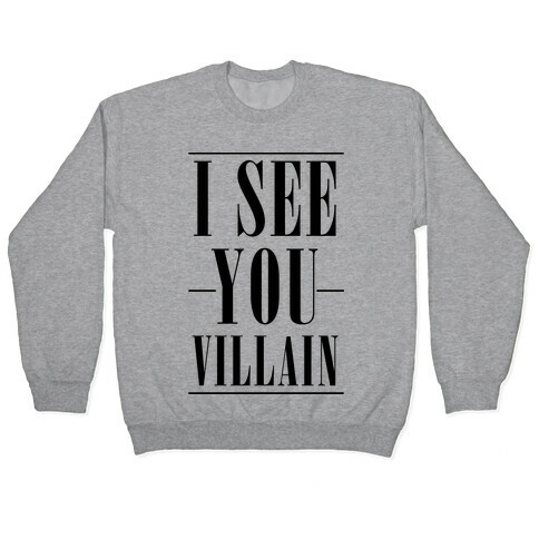 I See You Villain Pullover