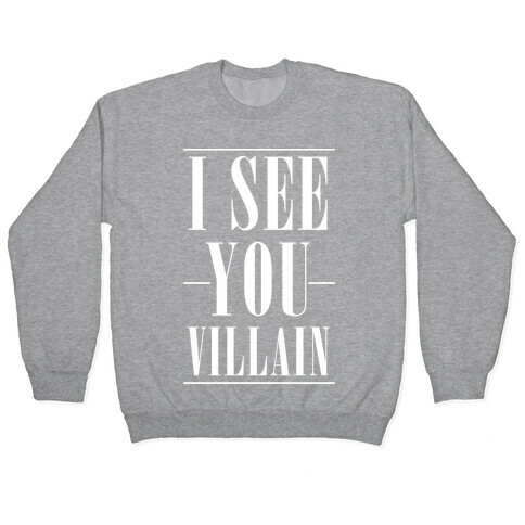 I See You Villain Pullover