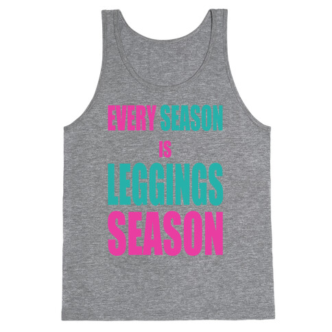 Every Season is Leggings Season (slim fit) Tank Top