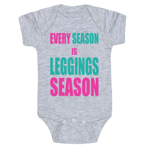 Every Season is Leggings Season (slim fit) Baby One-Piece