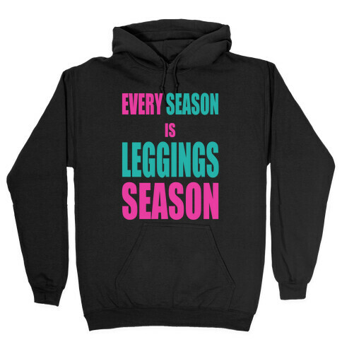 Every Season is Leggings Season (slim fit) Hooded Sweatshirt