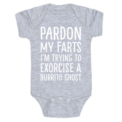 Pardon My Farts I'm Trying to Exorcise a Burrito Ghost Baby One-Piece