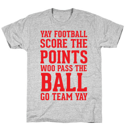Yay Football Score The Points Woo Pass The Ball Go Team Yay T-Shirt