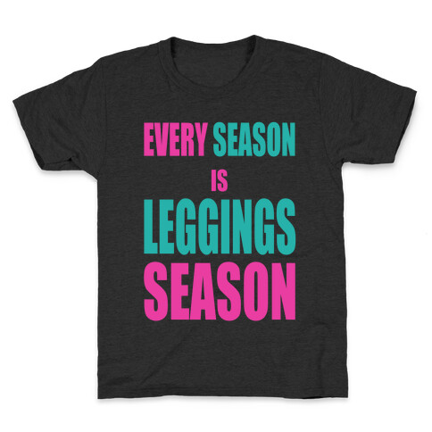 Every Season is Leggings Season (Tank) Kids T-Shirt