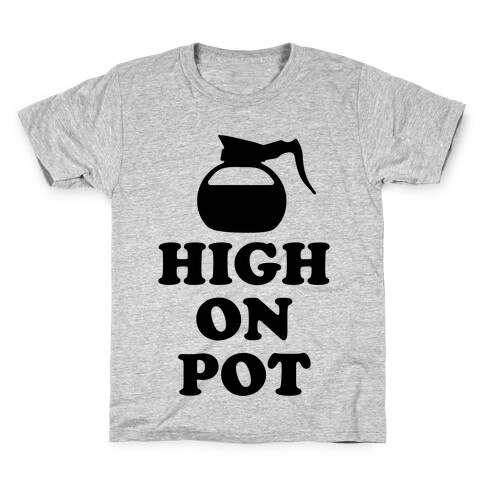 High On Pot Kids T-Shirt