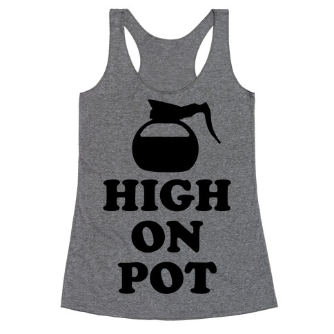 High On Pot Racerback Tank Top