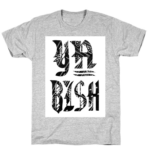 Ya Bish! (tank) T-Shirt