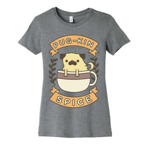 Pugkin Spice Womens T-Shirt