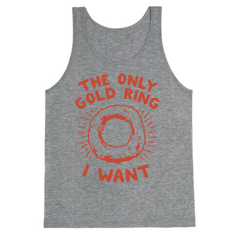 The Only Gold Ring I Want Tank Top