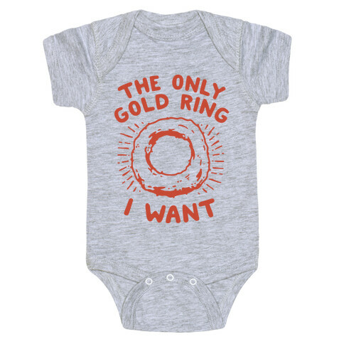 The Only Gold Ring I Want Baby One-Piece