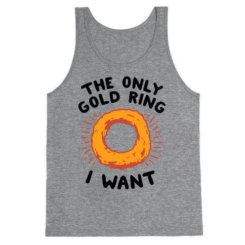 The Only Gold Ring I Want Tank Top