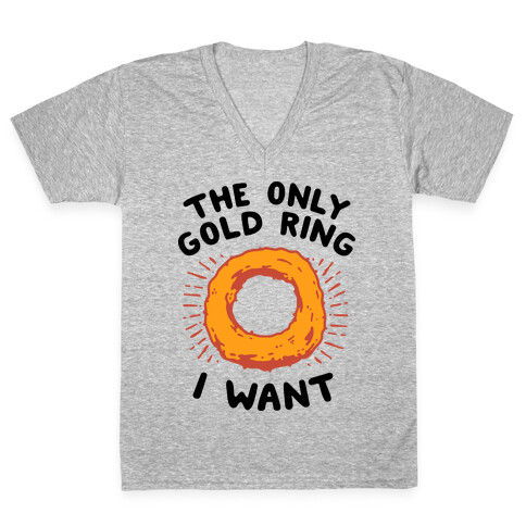 The Only Gold Ring I Want V-Neck Tee Shirt