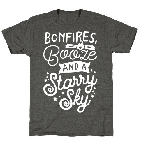 Bonfires Booze And A Starry Sky T-Shirt