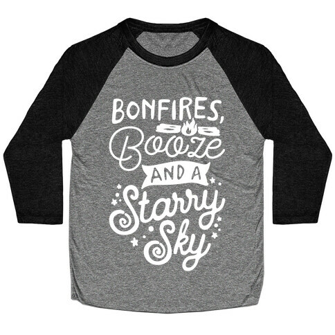 Bonfires Booze And A Starry Sky Baseball Tee