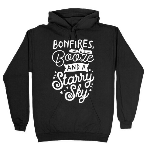 Bonfires Booze And A Starry Sky Hooded Sweatshirt