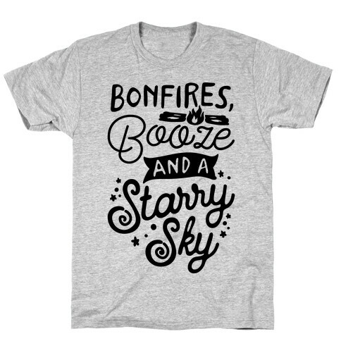Bonfires Booze And A Starry Sky T-Shirt