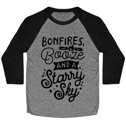 Bonfires Booze And A Starry Sky Baseball Tee