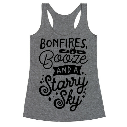 Bonfires Booze And A Starry Sky Racerback Tank Top