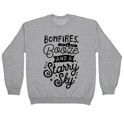Bonfires Booze And A Starry Sky Pullover