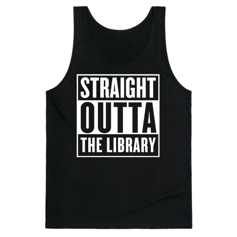 Straight Outta the Library Tank Top