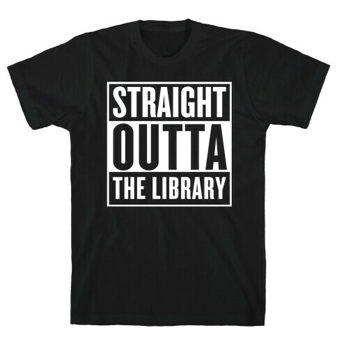 Straight Outta the Library T-Shirt