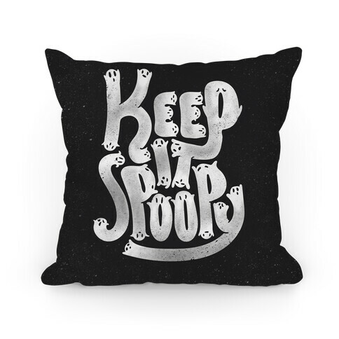 Keep it Spoopy Pillow