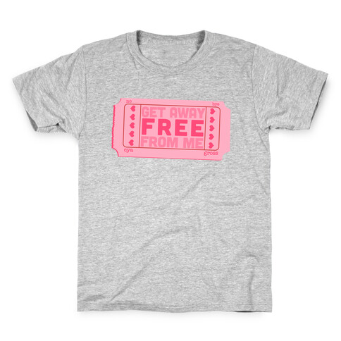 Free Ticket Away from Me Kids T-Shirt