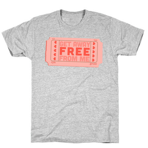 Free Ticket Away from Me (Tank) T-Shirt
