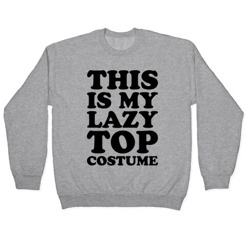 This Is My Lazy Top Costume Pullover