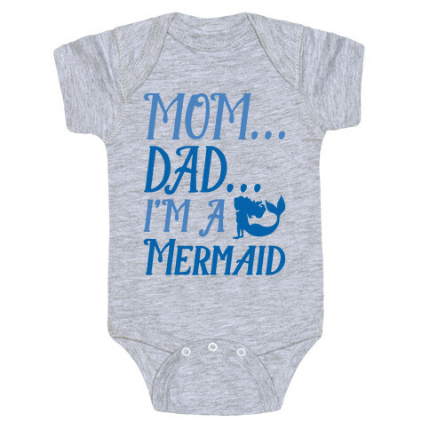 Mom Dad I'm A Mermaid Baby One-Piece