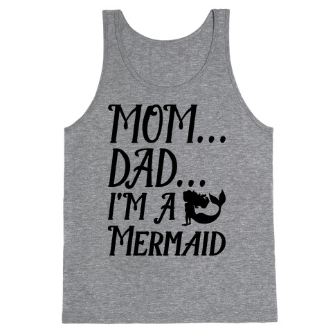Mom Dad I'm A Mermaid Tank Top