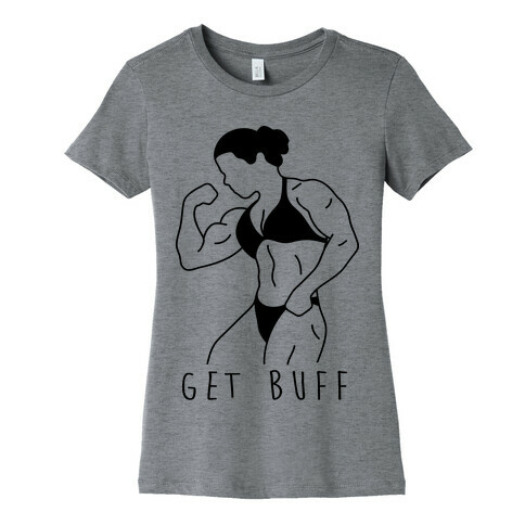 Get Buff Womens T-Shirt