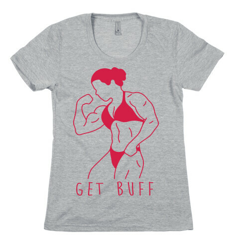 Get Buff Womens T-Shirt