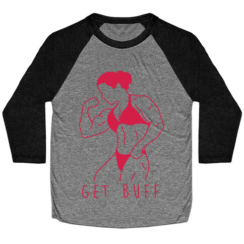 Get Buff Baseball Tee