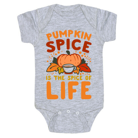 Pumpkin Spice is the Spice of Life Baby One-Piece