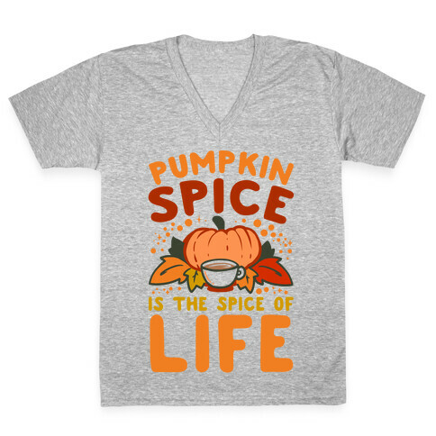 Pumpkin Spice is the Spice of Life V-Neck Tee Shirt