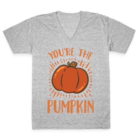 You're The Pumpkin V-Neck Tee Shirt