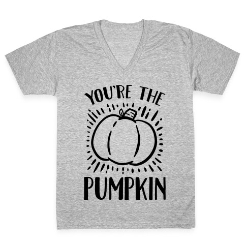 You're The Pumpkin V-Neck Tee Shirt
