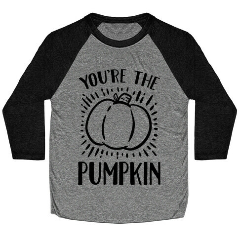 You're The Pumpkin Baseball Tee