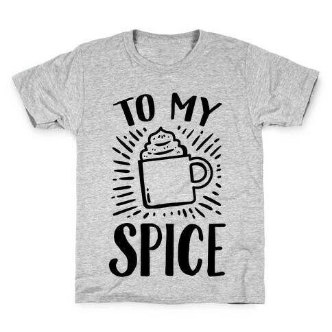 To My Spice Kids T-Shirt