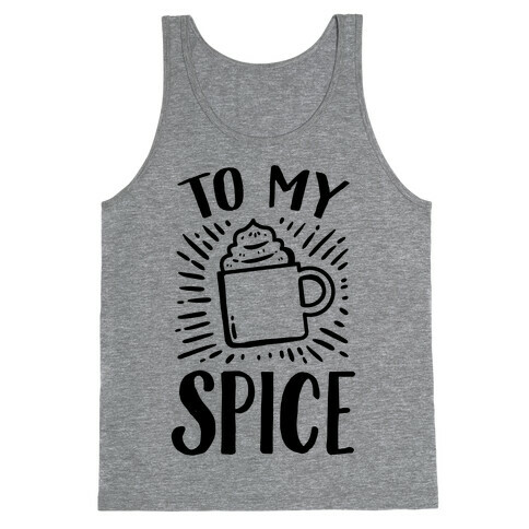 To My Spice Tank Top