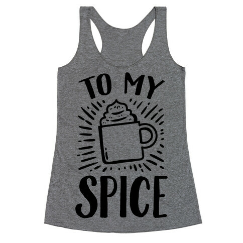 To My Spice Racerback Tank Top