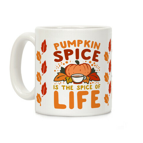 Pumpkin Spice is the Spice of Life Coffee Mug