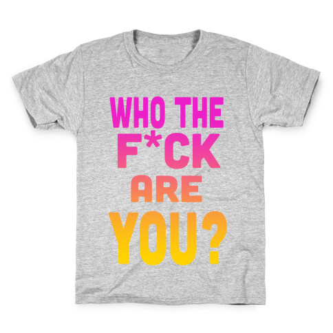 Who the F*** Are You?! (dark) Kids T-Shirt