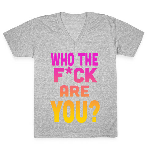 Who the F*** Are You?! (dark) V-Neck Tee Shirt